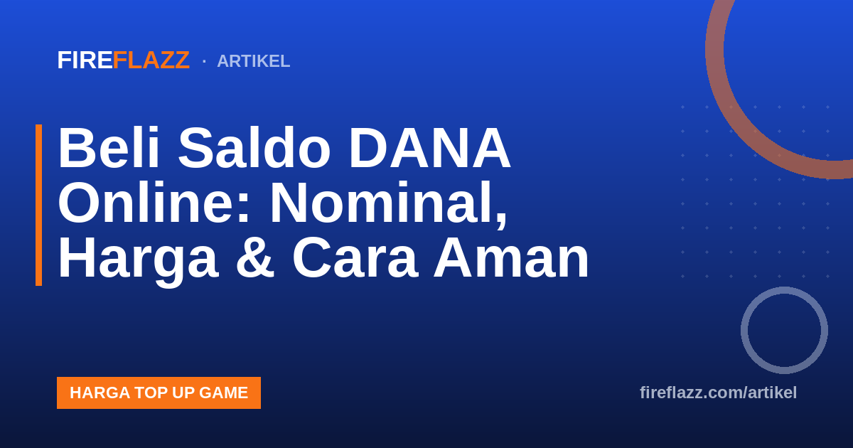 Beli Saldo DANA Online: Nominal, Harga & Cara Aman