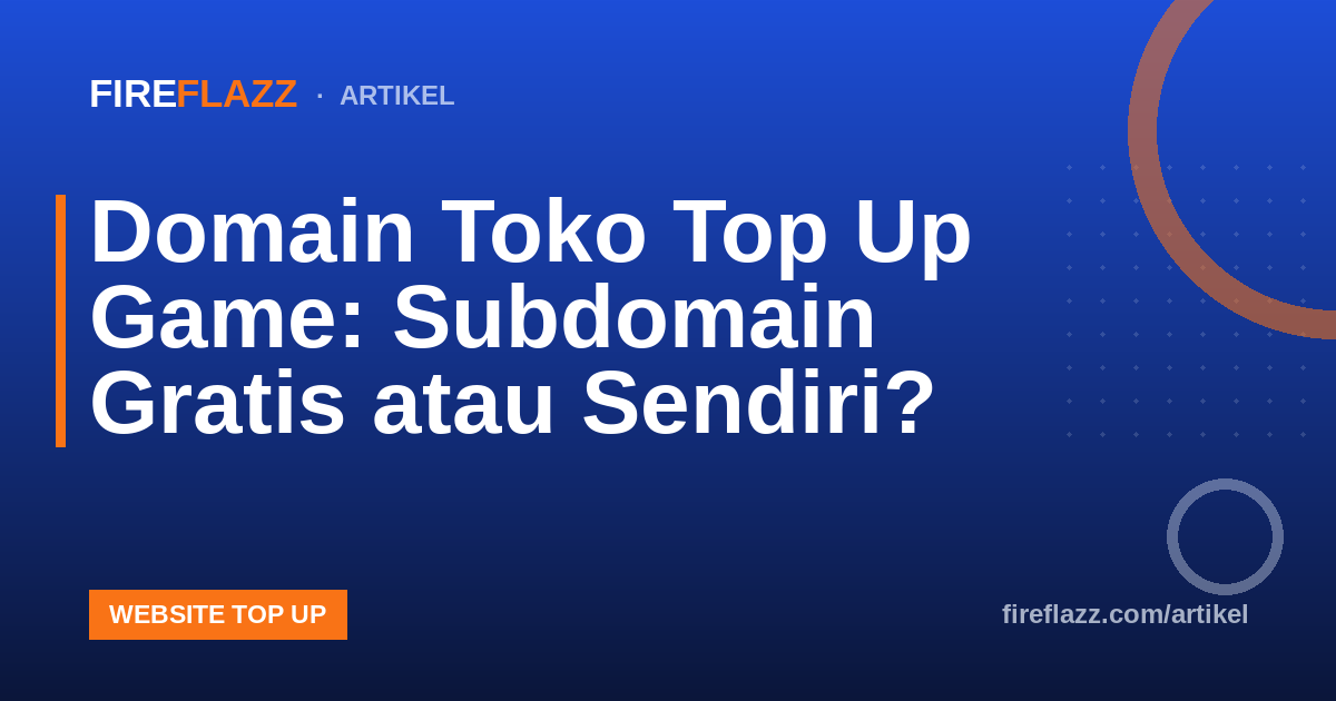 Domain Toko Top Up Game: Subdomain Gratis atau Sendiri?